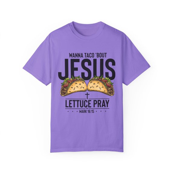 Humorous Taco Foodie Priesthood Catholic Church Pastor Pun Humorous Christianity Blessing Food Humor Saying Unisex Garment-Dyed T-shirt
