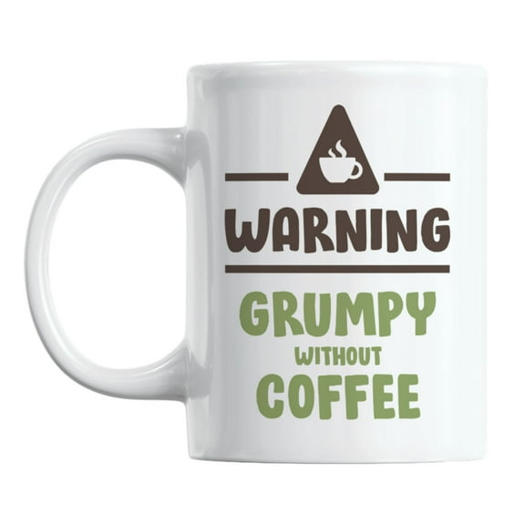 Humorous Warning, Grumpy Without Coffee Quotes Coffee Coffee & Tea Mug (11oz)