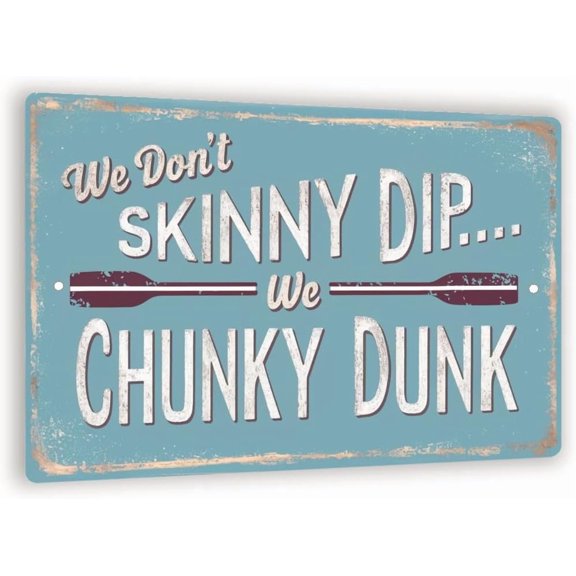 Humorous "We Don't Skinny Dip... We Chunky Dunk" Vintage-Style Sign - Teal Background With White Text 8x12