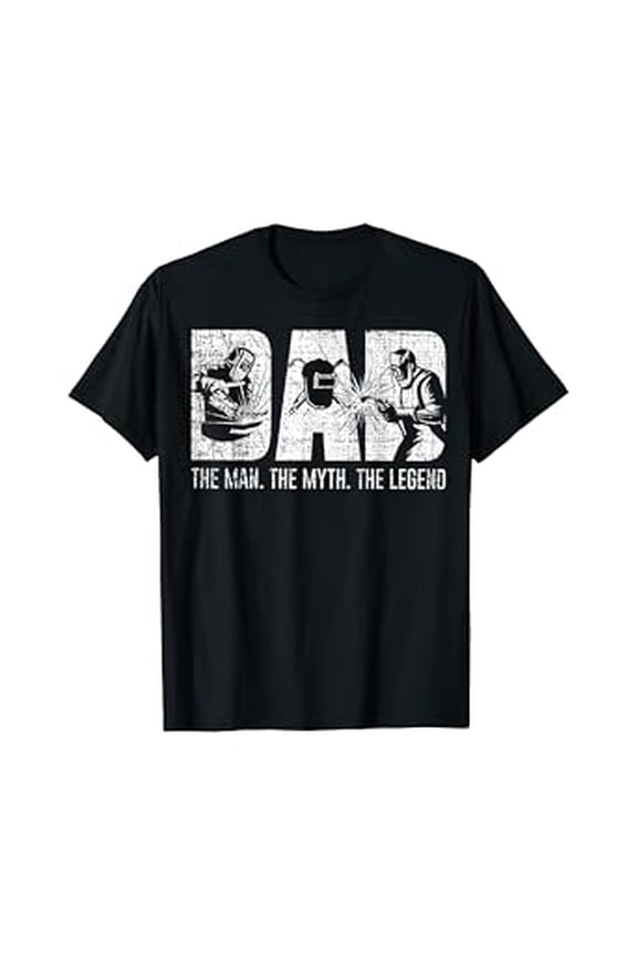 Humorous Welding Dad Man Myth Legend Graphic T-Shirt for Welder Gifts