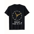 thumbnail image 1 of Humorous "What Time Is It?" Graphic T-Shirt - 100% Cotton, Black Crewneck Short Sleeve, 1 of 6