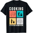thumbnail image 1 of Humorous chef dad sayings Cooking It's The Peace Of Mind T-Shirt, 1 of 3