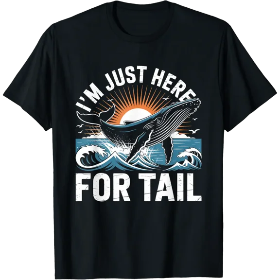 Humpback Whale I'm Just Here For Tail Nautical Theme T-Shirt