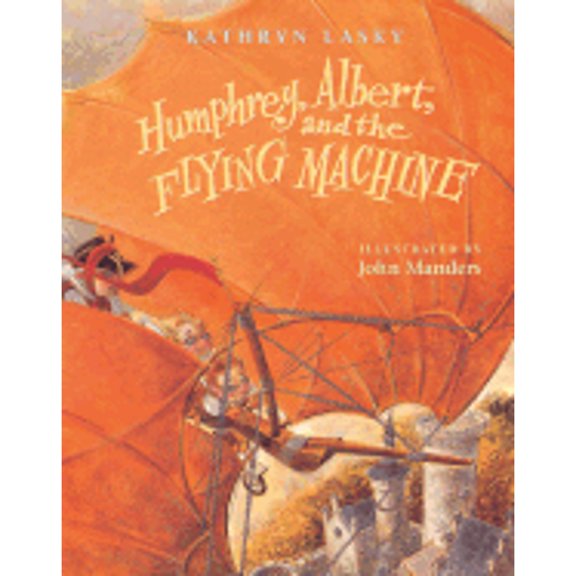 Pre-Owned Humphrey, Albert, and the Flying Machine, 9780152162351, 0152162356, Hardcover, First Edition edition