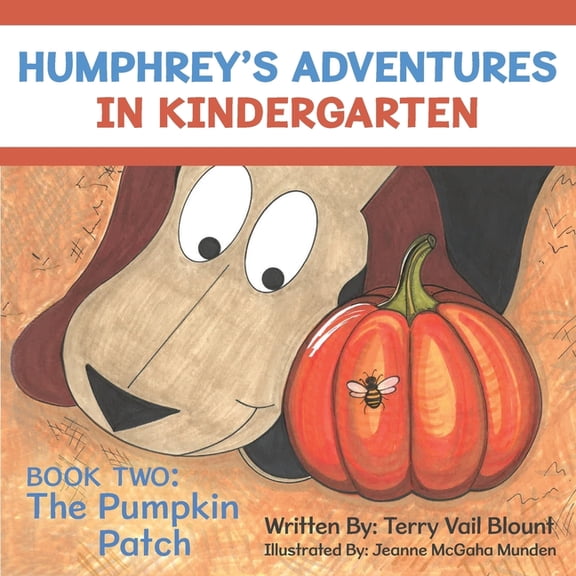 Humphrey's Adventures in Kindergart Humphrey's Adventures in Kindergarten: Book Two: The Pumpkin Patch, Book 2, (Paperback)