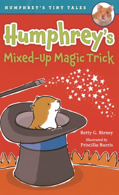 Humphrey's Tiny Tales Humphrey's Mixed-Up Magic Trick, Book 5, (Hardcover)