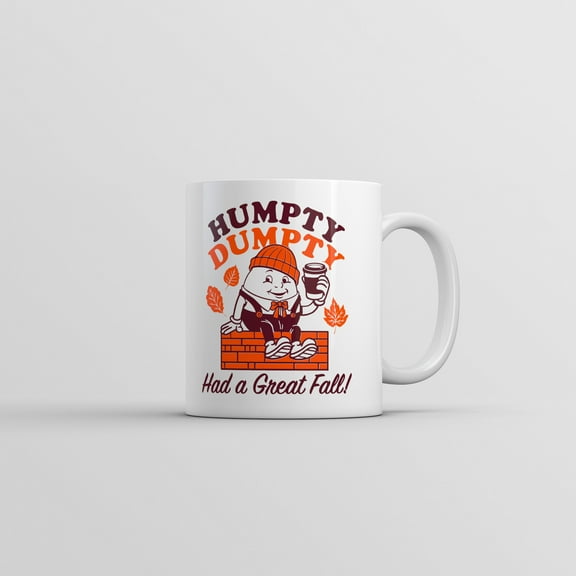 Humpty Dumpty Had A Great Fall Mug Funny Sarcastic Graphic Coffee Cup