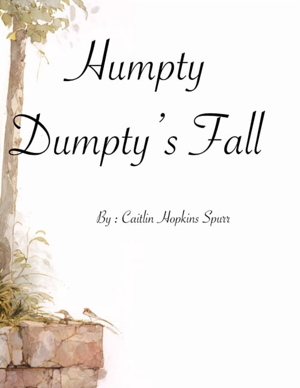 Humpty Dumpty's Fall: The True Story of Humpty Dumpty, (Paperback)