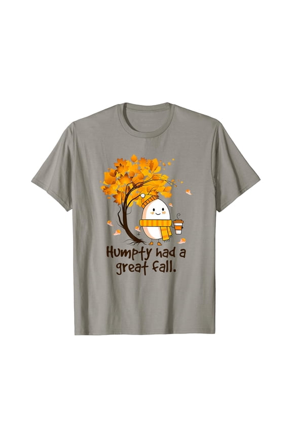 Humpty Had A Great Fall Funny Autumn Joke T-Shirt T-Shirt All Size S-5XL