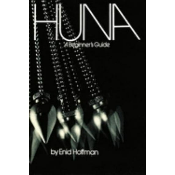 Pre-Owned Huna: A Beginner's Guide (Paperback) 0914918036 9780914918035