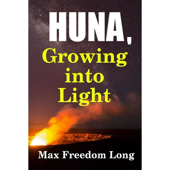 Huna, Growing Into Light (Paperback)