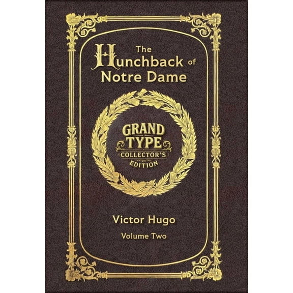 The Hunchback of Notre Dame, Large Print Large Print - The Hunchback of Notre Dame, Volume 2 of 2 - Grand Type Collector's Edition - Matte Hardcover with Dust Ja, Book 2, (Hardcover)