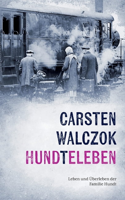 Hund(t)eleben: Leben und Ãberleben der Familie Hundt, (Paperback)
