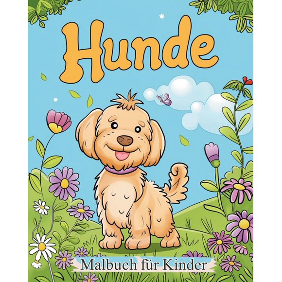 Hunde - Malbuch fr Kinder: Entspannungs- und Stressabbauaktivitt fr Tierliebhaber (Paperback)