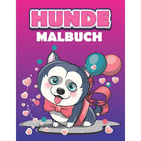 Hunde Malbuch: für Kinder, Mädchen und Jungen zur Entspannung. Wunderschöne Hunde Ausmalbilde Hundeliebhaber (Paperback)