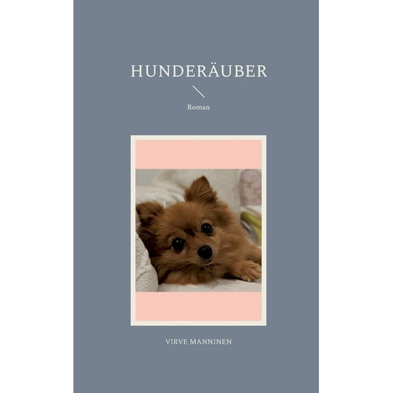 Hunderäuber: Roman, (Paperback)