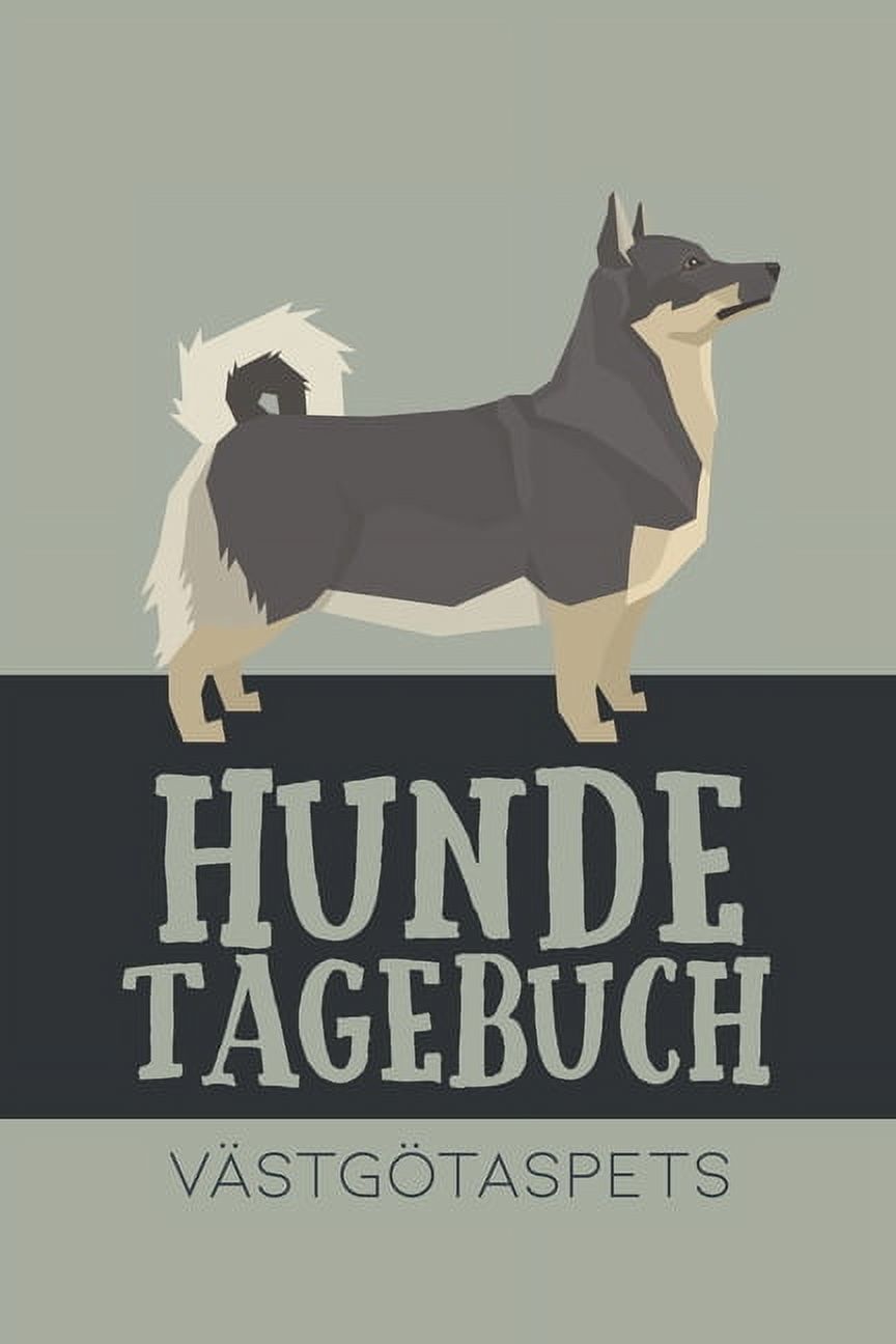 Hundetagebuch Västgötaspets: Das Buch für deinen Hund, zum Eintragen und ausfüllen. Eintragebuch für Hundebesitzer (Paperback)