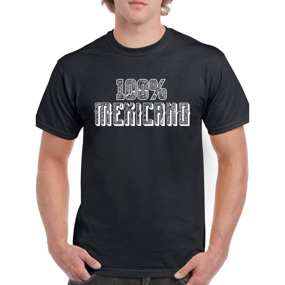 Hundred Percent Mexican. T-Shirt Men -Smartprints Designs, Male 3X-Large