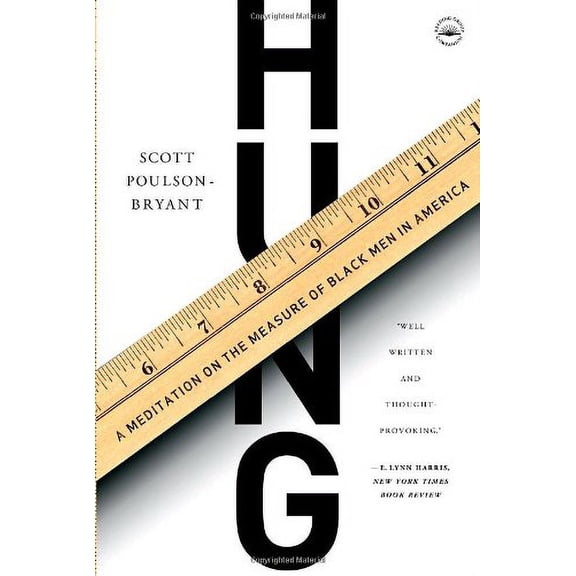 Pre-Owned Hung: A Meditation on the Measure of Black Men in America (Paperback) 0767915550 9780767915557