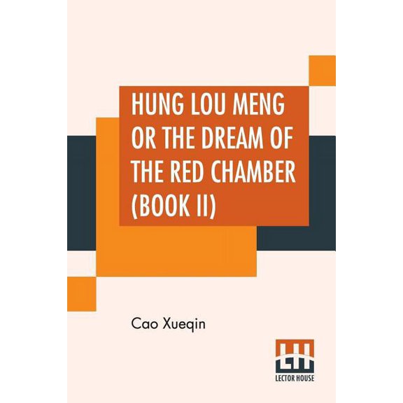 Hung Lou Meng Or The Dream Of The Red Chamber (Book II): A Chinese Novel In Two Books - Book I, Translated By H. Bencraf, (Paperback)