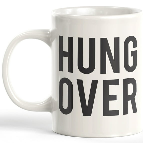 Hung Over 11oz Coffee Mug - Funny Novelty Souvenir