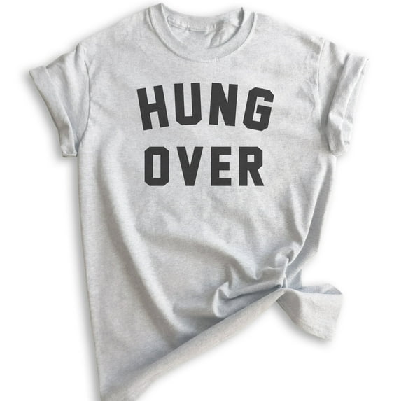 Hung Over T-shirt, Unisex Women's Men's Shirt, Wine Shirt, Party Shirt, Bachelorette Shirt, Heather Ash, 3X-Large