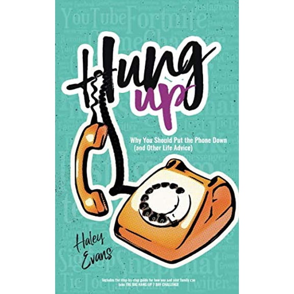 Pre-Owned Hung Up: Why You Should Put the Phone Down (and Other Life Advice) (Paperback) 1796449822 9781796449822