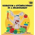 thumbnail image 1 of Hungarian Bedtime Collection I Love to Eat Fruits and Vegetables: Hungarian Edition, (Hardcover), 1 of 1