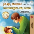 thumbnail image 1 of Hungarian English Bilingual Collection Goodnight, My Love! (Hungarian English Bilingual Book for Kids), (Paperback), 1 of 1