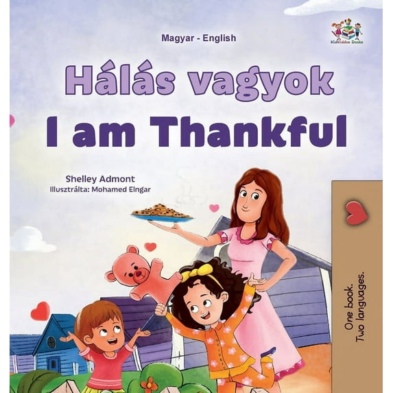 Hungarian English Bilingual Collection I am Thankful (Hungarian English Bilingual Children's Book), (Hardcover)