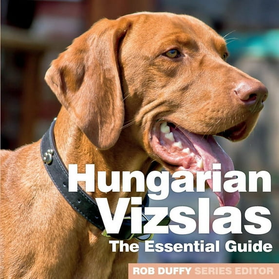 Hungarian Vizslas: The Essential Guide, (Paperback)