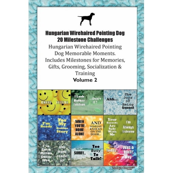 Hungarian Wirehaired Pointing Dog 20 Milestone Challenges Hungarian Wirehaired Pointing Dog Memorable Moments. Includes , (Paperback)