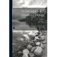 thumbnail image 1 of Hungary and Transylvania: With Remarks on Their Condition, Social, Political and Economical; Volume 2 (Paperback), 1 of 1