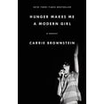 thumbnail image 1 of Pre-Owned Hunger Makes Me a Modern Girl: A Memoir (Paperback) 0399184767 9780399184765, 1 of 1