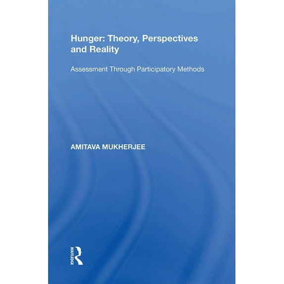 Hunger: Theory, Perspectives and Reality: Assessment Through Participatory Methods (Paperback)