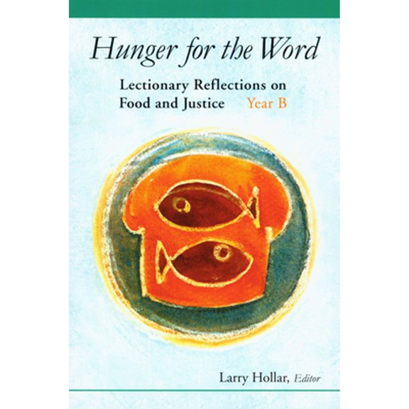 Pre-Owned Hunger for the Word: Lectionary Reflections on Food and Justice-Year B (Paperback) 0814630081 9780814630082