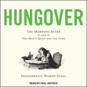 Hungover The Morning After and One Man�s Quest for the Cure Audiobook