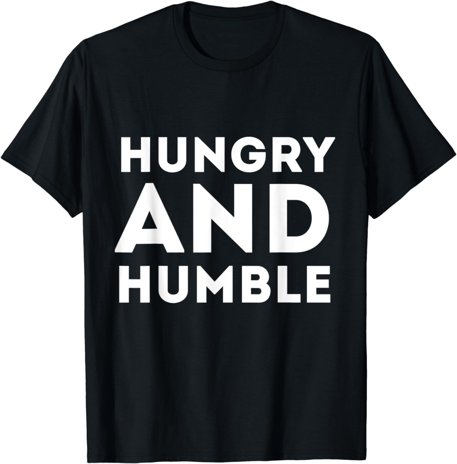 Humble and hungry t shirt outlet