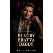 Hungry Bratva Daddy An Age Gap Surprise Pregnancy Dark Romance, Paperback