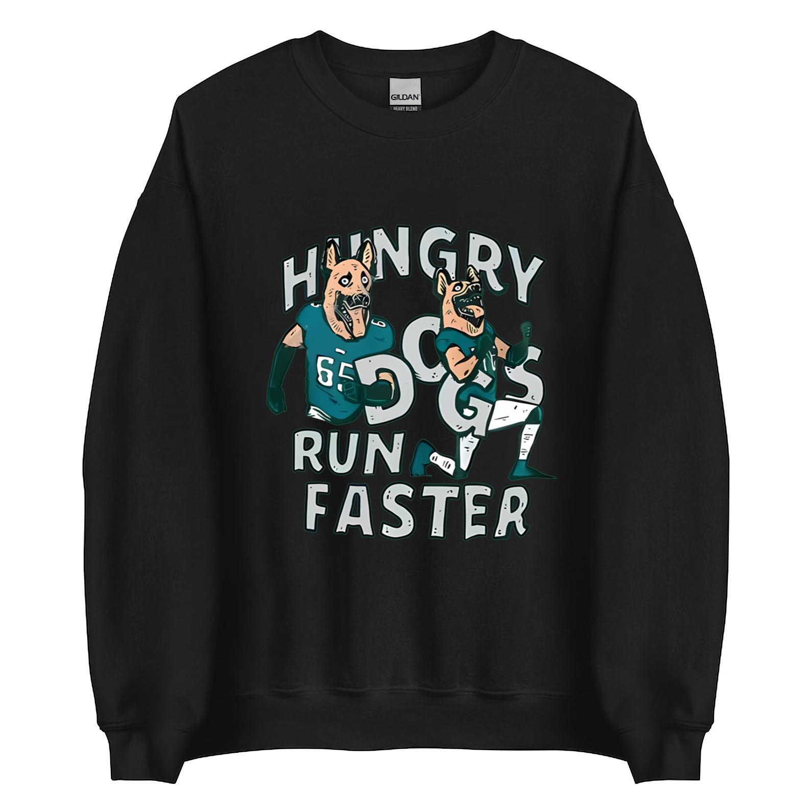Hungry Dogs Run Faster Shirt