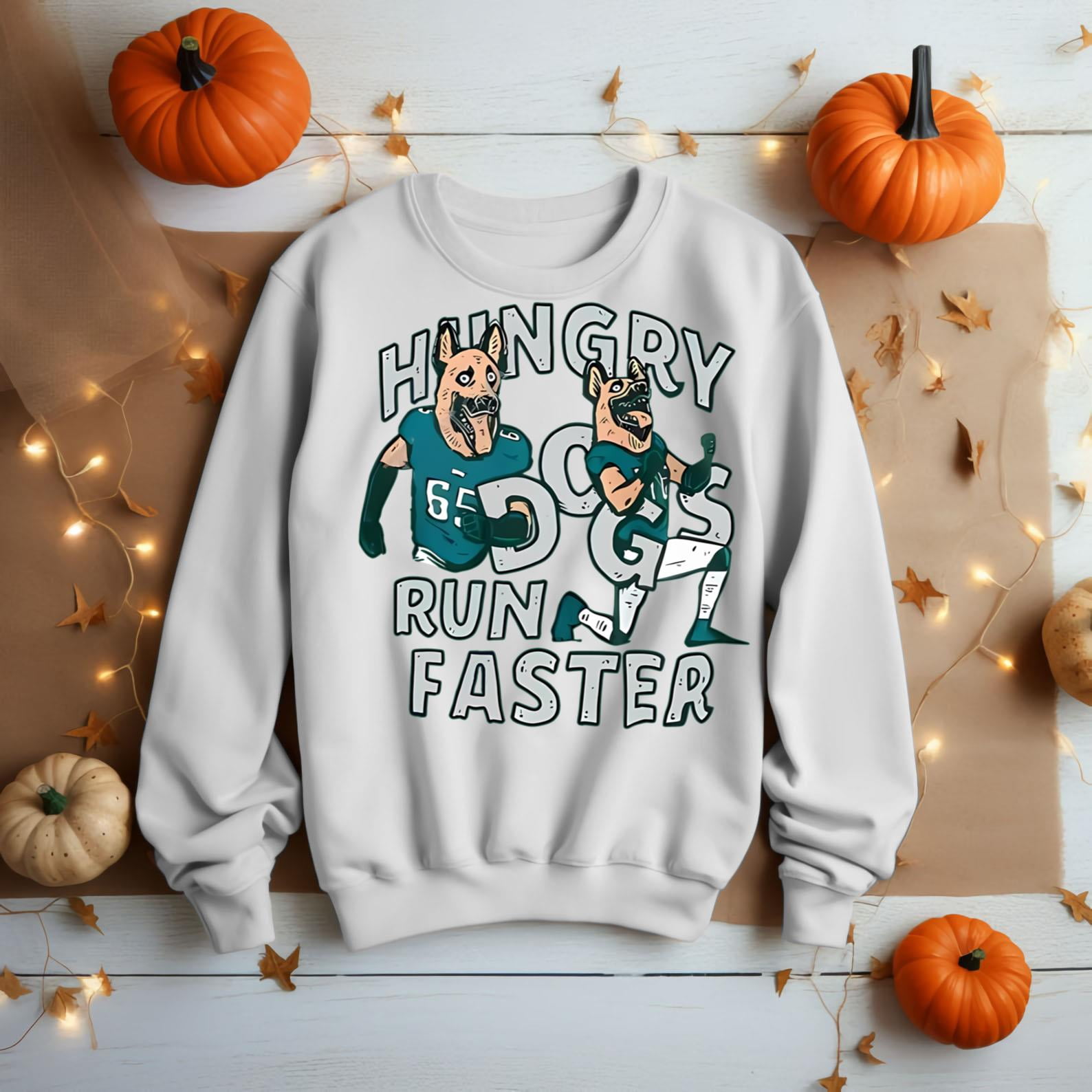 Hungry Dogs Run Faster Shirt