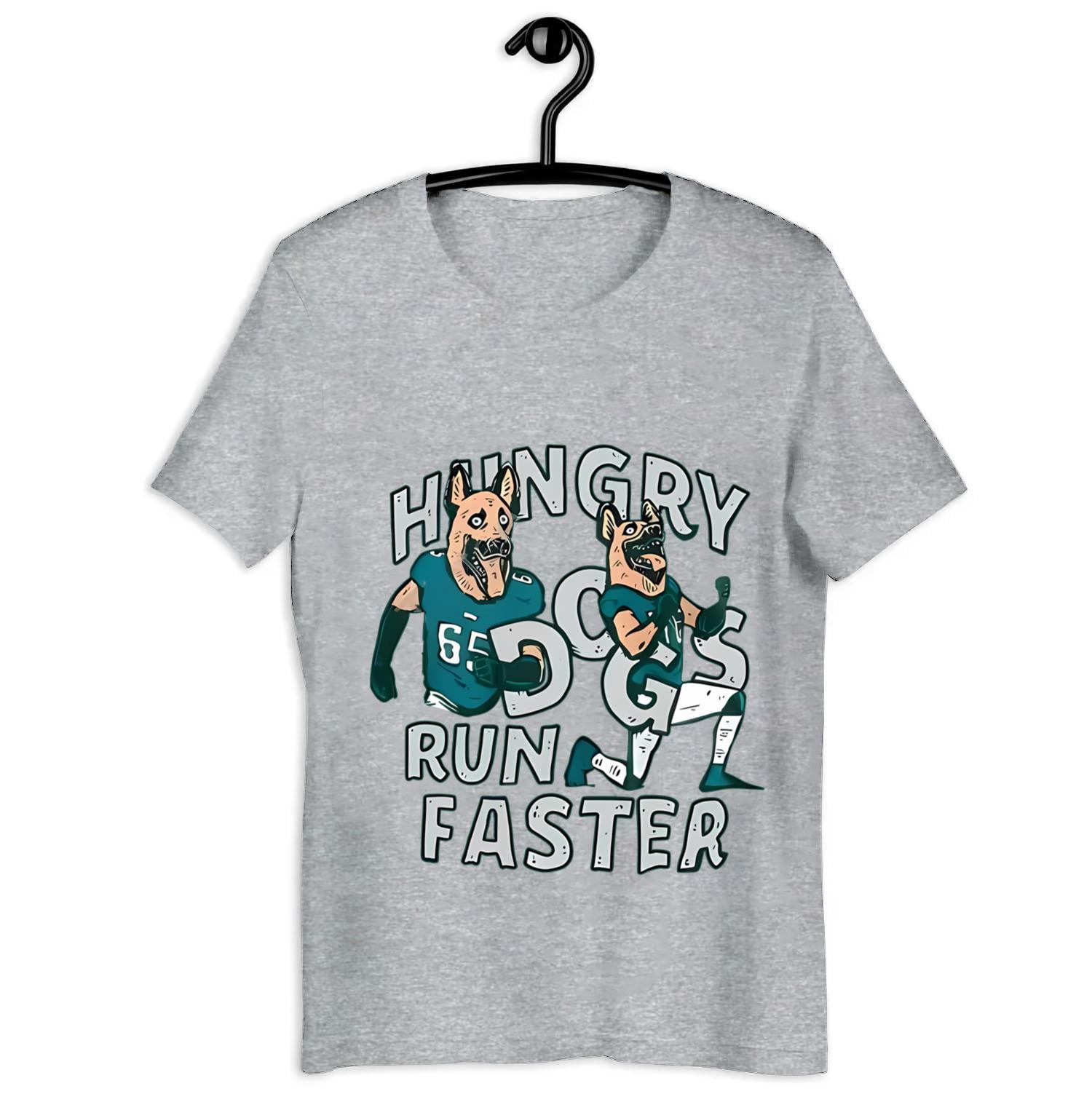 Hungry Dogs Run Faster Shirt