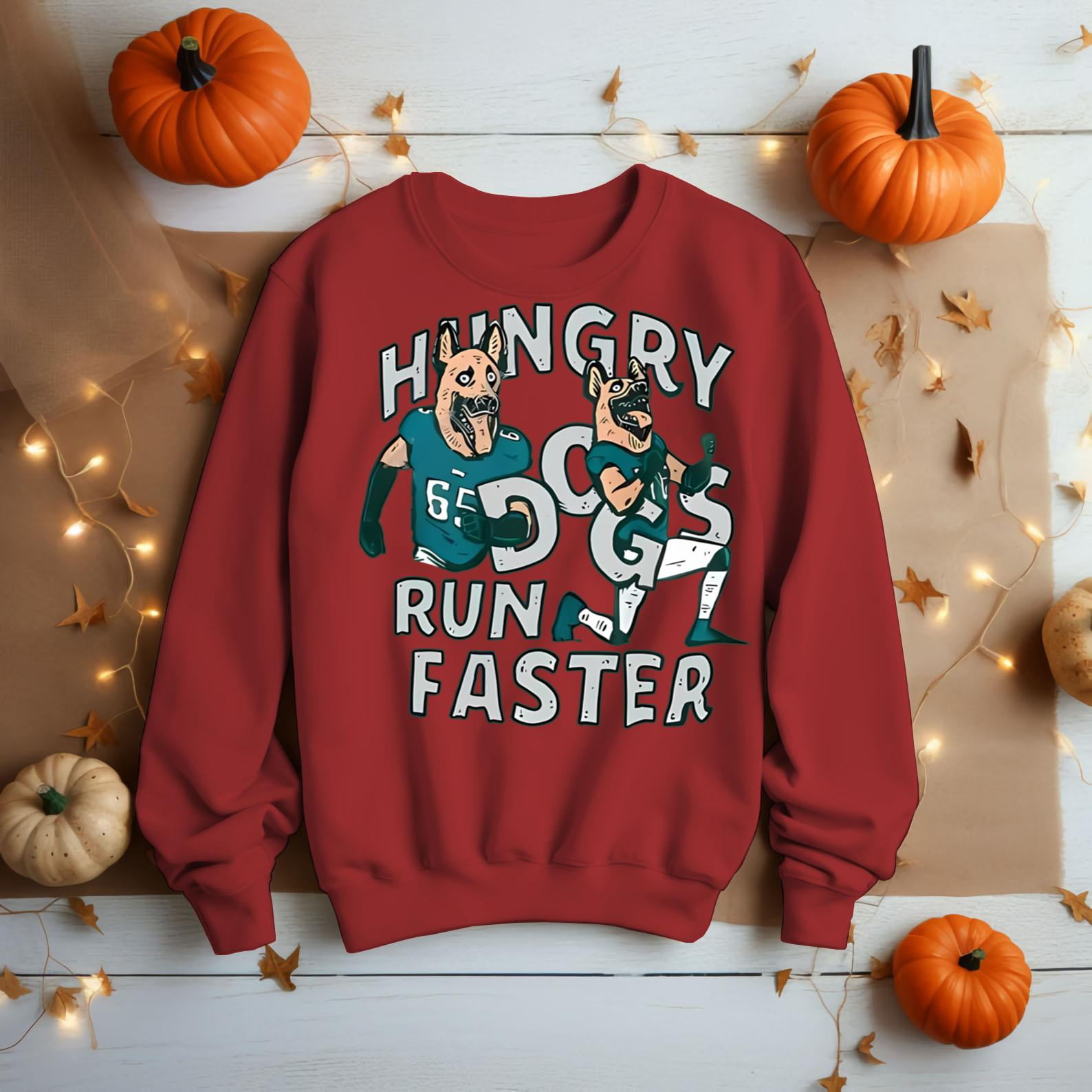 Hungry Dogs Run Faster Shirt