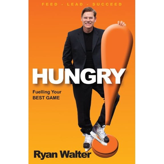 Pre-Owned Hungry! Fuelling Your Best Game (Hardcover) 0986928119 9780986928116