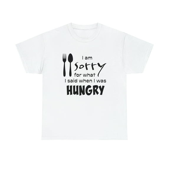 Hungry, Funny T-Shirt, Unisex Heavy Cotton Tee