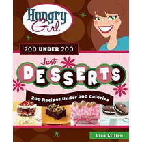 Pre-Owned Hungry Girl 200 Under 200 Just Desserts: 200 Recipes Under 200 Calories (Paperback) 0312676743 9780312676742