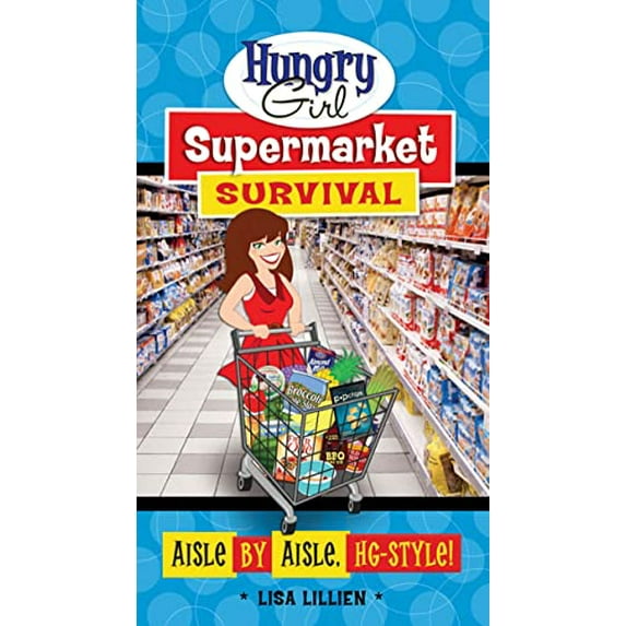 Pre-Owned Hungry Girl Supermarket Survival: Aisle by Aisle, HG-Style! Paperback Lisa Lillien