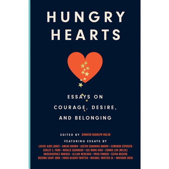 Hungry Hearts : Essays on Courage, Desire, and Belonging (Hardcover)