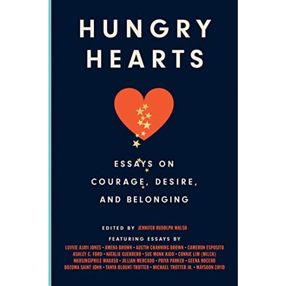 Pre-Owned Hungry Hearts: Essays on Courage, Desire, and Belonging Paperback
