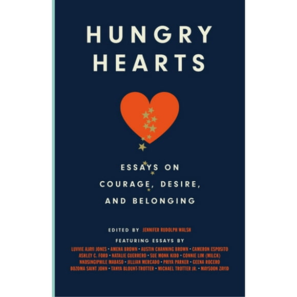 Pre-Owned Hungry Hearts: Essays on Courage, Desire, and Belonging (Paperback 9780593229637) by Jennifer Rudolph Walsh, Luvvie Ajayi Jones, Amena Brown